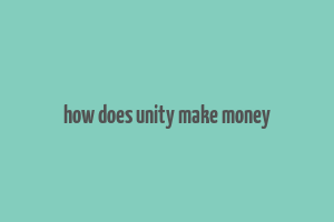 how does unity make money