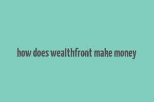 how does wealthfront make money