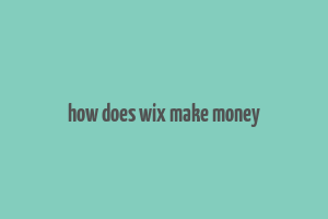 how does wix make money