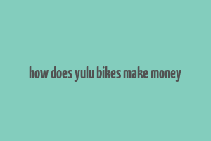 how does yulu bikes make money