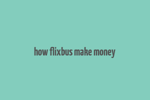 how flixbus make money