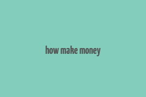 how make money