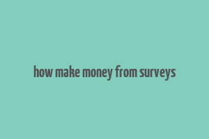 how make money from surveys