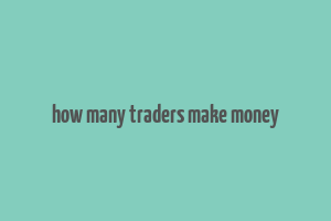 how many traders make money