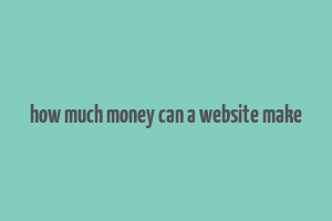 how much money can a website make