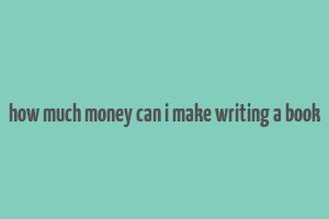 how much money can i make writing a book