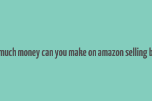 how much money can you make on amazon selling books