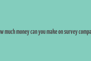 how much money can you make on survey compare