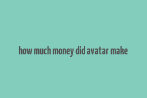 how much money did avatar make