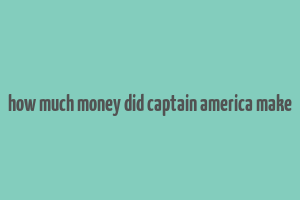 how much money did captain america make