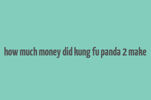 how much money did kung fu panda 2 make