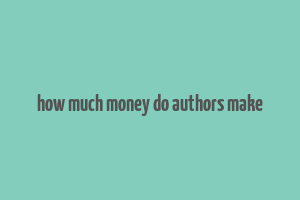 how much money do authors make