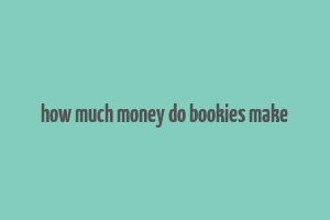 how much money do bookies make