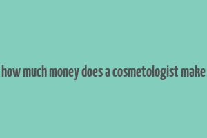 how much money does a cosmetologist make