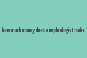 how much money does a nephrologist make