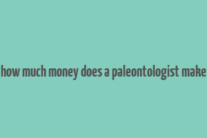 how much money does a paleontologist make