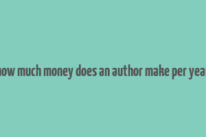 how much money does an author make per year