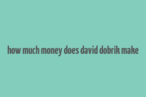 how much money does david dobrik make