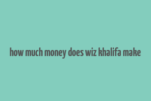 how much money does wiz khalifa make