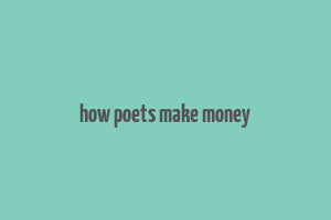 how poets make money