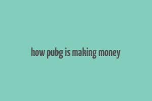 how pubg is making money