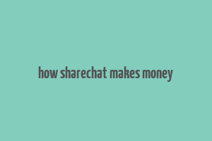 how sharechat makes money