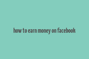 how to earn money on facebook