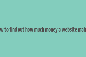 how to find out how much money a website makes