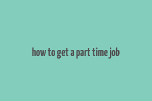 how to get a part time job