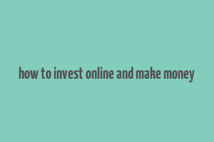 how to invest online and make money