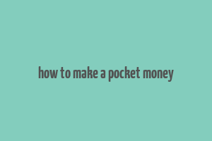 how to make a pocket money