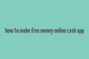 how to make free money online cash app