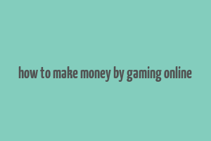 how to make money by gaming online