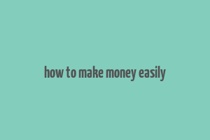 how to make money easily