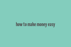 how to make money easy