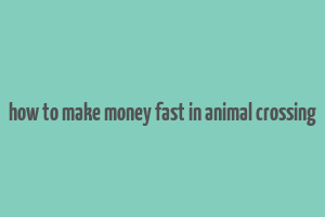 how to make money fast in animal crossing