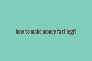 how to make money fast legit