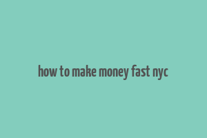 how to make money fast nyc