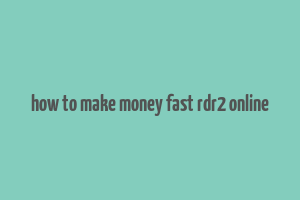 how to make money fast rdr2 online