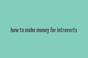 how to make money for introverts