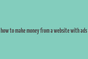 how to make money from a website with ads