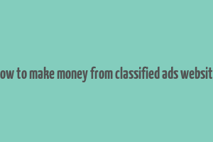 how to make money from classified ads website