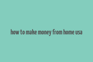 how to make money from home usa