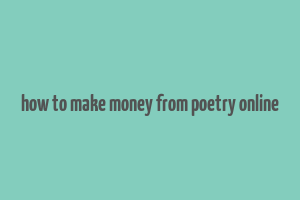 how to make money from poetry online