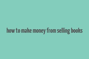 how to make money from selling books