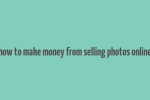 how to make money from selling photos online