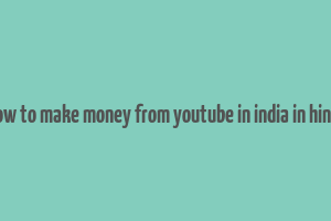 how to make money from youtube in india in hindi