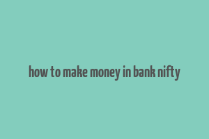 how to make money in bank nifty