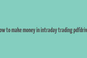 how to make money in intraday trading pdfdrive