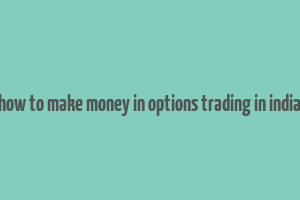 how to make money in options trading in india